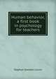Human behavior, a first book in psychology for teachers, Stephen Sheldon Colvin 