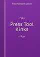 Press Tool Kinks, Fred Herbert Colvin 