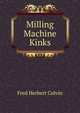 Milling Machine Kinks, Fred Herbert Colvin 