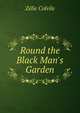 Round the Black Man's Garden, Zelie Colvile 
