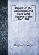Report On the Adirondack and State Land Surveys to the Year 1884, Verplanck Colvin 