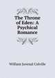 The Throne of Eden: A Psychical Romance, William Juvenal Colville 