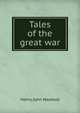 Tales of the great war, Newbolt Henry John 