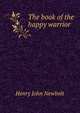 The book of the happy warrior, Newbolt Henry John 
