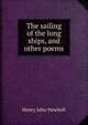 The sailing of the long ships, and other poems, Newbolt Henry John 
