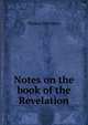 Notes on the book of the Revelation, Thomas Newberry 