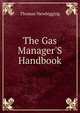 The Gas Manager'S Handbook, Thomas Newbigging 