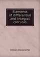 Elements of differential and integral calculus, Simon Newcomb 