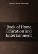 Book of Home Education and Entertainment, Samuel Prout Newcomb 