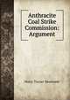Anthracite Coal Strike Commission: Argument, Harry Turner Newcomb 