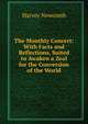 The Monthly Concert: With Facts and Reflections, Suited to Awaken a Zeal for the Conversion of the World, Harvey Newcomb 