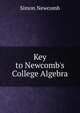 Key to Newcomb's College Algebra, Simon Newcomb 