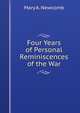 Four Years of Personal Reminiscences of the War, Mary A. Newcomb 