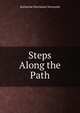 Steps Along the Path, Katharine Hinchman Newcomb 