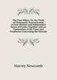 The Four Pillars, Or, the Truth of Christianity Demonstrated, in Four Distinct and Independent Series of Proofs: Together with an Explanation of the Types and Prophecies Concerning the Messiah, Harvey Newcomb 