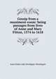 Gossip from a muniment-room: being passages from lives of Anne and Mary Fitton, 1574 to 1618, Anne Emily Lady Newdigate-Newdegate 