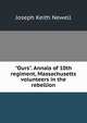 "Ours". Annals of 10th regiment, Massachusetts volunteers in the rebellion, Joseph Keith Newell 