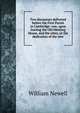 Two discourses delivered before the First Parish in Cambridge: one, upon leaving the Old Meeting House, and the other, at the dedication of the new, William Newell 