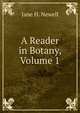 A Reader in Botany, Volume 1, Jane H. Newell 