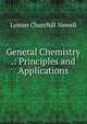 General Chemistry .: Principles and Applications, Lyman Churchill Newell 