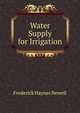 Water Supply for Irrigation, Frederick Haynes Newell 