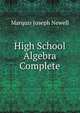 High School Algebra Complete, Marquis Joseph Newell 