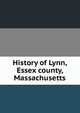 History of Lynn, Essex county, Massachusetts, 