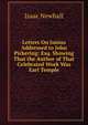 Letters On Junius Addressed to John Pickering: Esq. Showing That the Author of That Celebrated Work Was Earl Temple, Isaac Newhall 