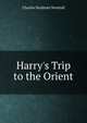 Harry's Trip to the Orient, Charles Stedman Newhall 