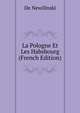 La Pologne Et Les Habsbourg (French Edition), De Newilinski 