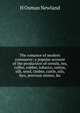 The romance of modern commerce; a popular account of the production of cereals, tea, coffee, rubber, tobacco, cotton, silk, wool, timber, cattle, oils, furs, precious stones, &c., H Osman Newland 