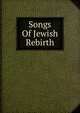 Songs Of Jewish Rebirth, 