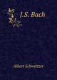 J.S. Bach, Albert Schweitzer 