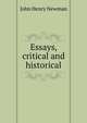 Essays, critical and historical, Newman, John Henry, 1801-1890 