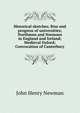 Historical sketches; Rise and progress of universities; Northmen and Normans in England and Ireland; Medieval Oxford; Convocation of Canterbury, Newman, John Henry, 1801-1890 