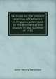 Lectures on the present position of Catholics in England, addressed to the Brothers of the Oratory in the Summer of 1851, Newman, John Henry, 1801-1890 