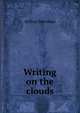 Writing on the clouds, Arthur Newman 