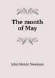 The month of May, Newman, John Henry, 1801-1890 