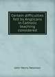 Certain difficulties felt by Anglicans in Catholic teaching considered, Newman, John Henry, 1801-1890 