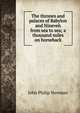 The thrones and palaces of Babylon and Nineveh from sea to sea; a thousand miles on horseback, John Philip Newman 