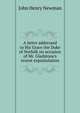 A letter addressed to His Grace the Duke of Norfolk on occasion of Mr. Gladstone's recent expostulation, Newman, John Henry, 1801-1890 
