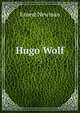 Hugo Wolf, Ernest Newman 