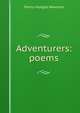 Adventurers: poems, Fanny Hodges Newman 