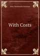 With Costs, Mary Wentworth Newman 