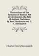 Illustrations of the Remains of Roman Art in Cirencester, the Site of Antient Corinium, by Prof. Buckman and C.H. Newmarch, Charles Henry Newmarch 