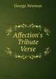 Affection's Tribute Verse., George Newman 