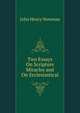 Two Essays On Scripture Miracles and On Ecclesiastical, Newman, John Henry, 1801-1890 