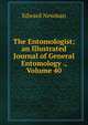 The Entomologist; an Illustrated Journal of General Entomology ., Volume 40, Edward Newman 