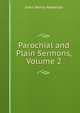 Parochial and Plain Sermons, Volume 2, Newman, John Henry, 1801-1890 