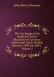 The Via Media of the Anglican Church Illustrated in Lectures, Letters and Tracts Written Between 1830 and 1841, Volume 2, Newman, John Henry, 1801-1890 